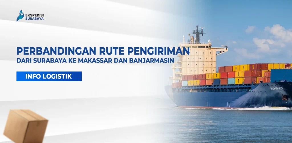 Kapal kontainer berlayar sebagai ilustrasi perbandingan rute pengiriman Surabaya ke Makassar dan Banjarmasin.